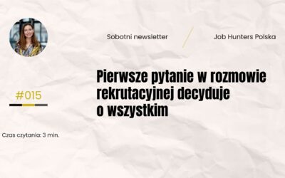 Pierwsze pytanie w rozmowie rekrutacyjnej decyduje o wszystkim