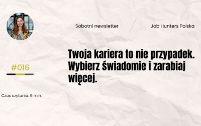 Twoja kariera to nie przypadek. Wybierz świadomie i zarabiaj więcej.