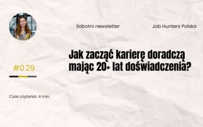 Jak zacząć karierę doradczą mając 20+ lat doświadczenia?