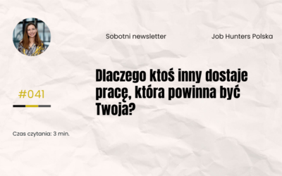 Dlaczego ktoś inny dostaje pracę,która powinna być Twoja?