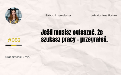 Jeśli musisz ogłaszać, że szukasz pracy 
